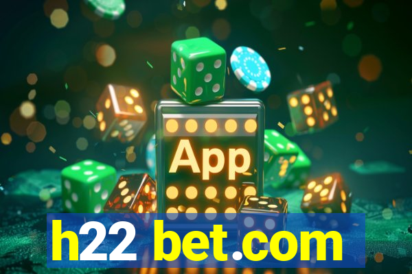 h22 bet.com